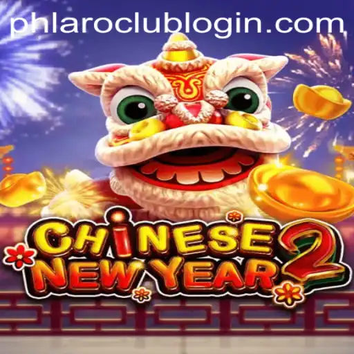Exploring the Thrills of CHINESENEWYEAR2 at PHLARO.COM