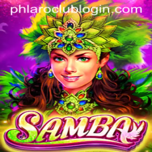 Exploring the Vibrant World of Samba: A Glimpse into the Popular Game with PHLARO.COM