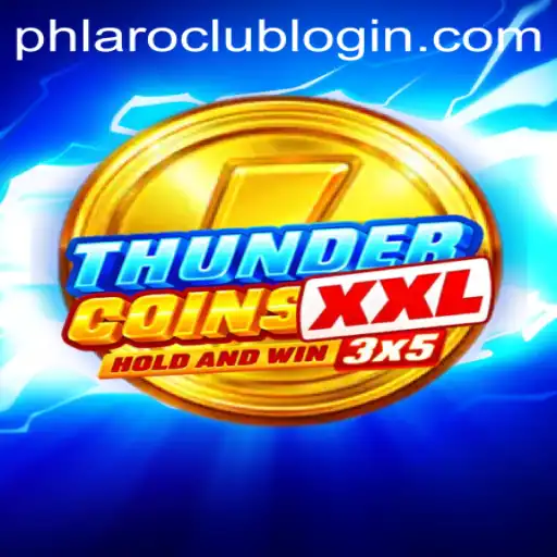 Discover the World of ThunderCoinsXxl and the Excitement of PHLARO.COM